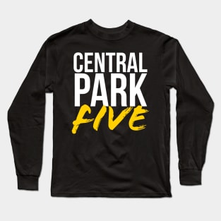 Central Park Five The Exonerated 5 Yusef Kevin Antron Korey And Raymond Long Sleeve T-Shirt